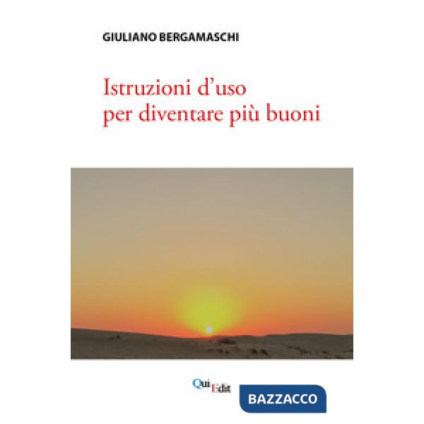 Istruzioni d'uso per diventare più buoni