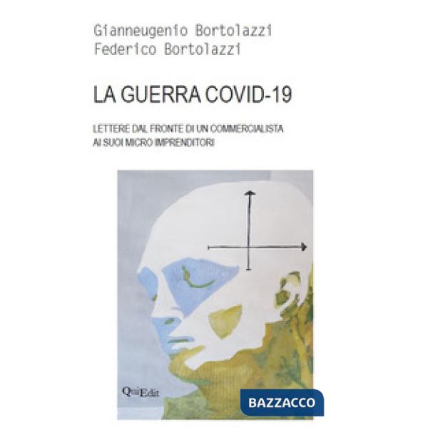 La guerra covid-19. Lettere dal fronte di un commercialista ai suoi micro imprenditori