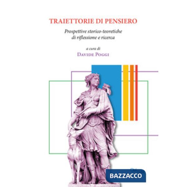 Traiettorie di pensiero. Prospettive storico-teoretiche di riflessione e ricerca
