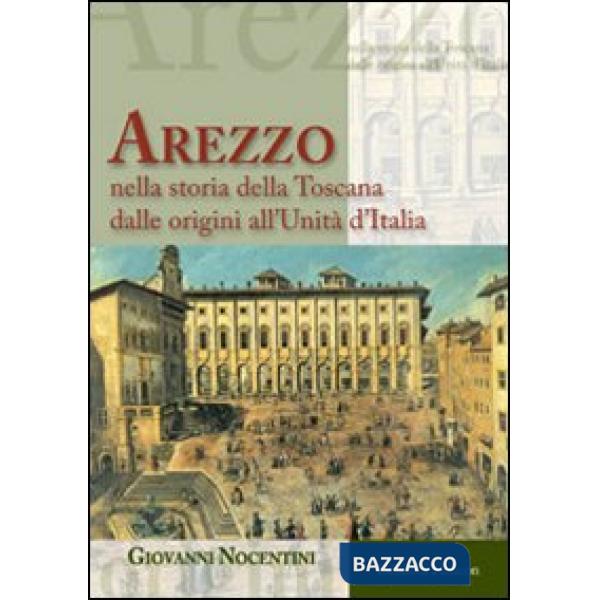 Arezzo nella storia all'Unità d'Italia