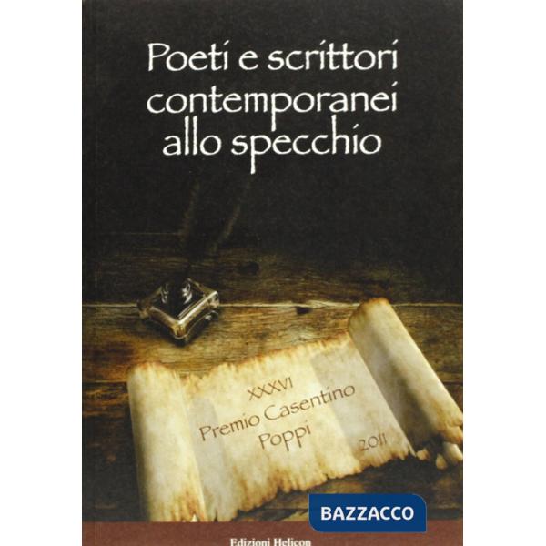 Poeti e scrittori contemporanei allo specchio. Premio Casentino 2011