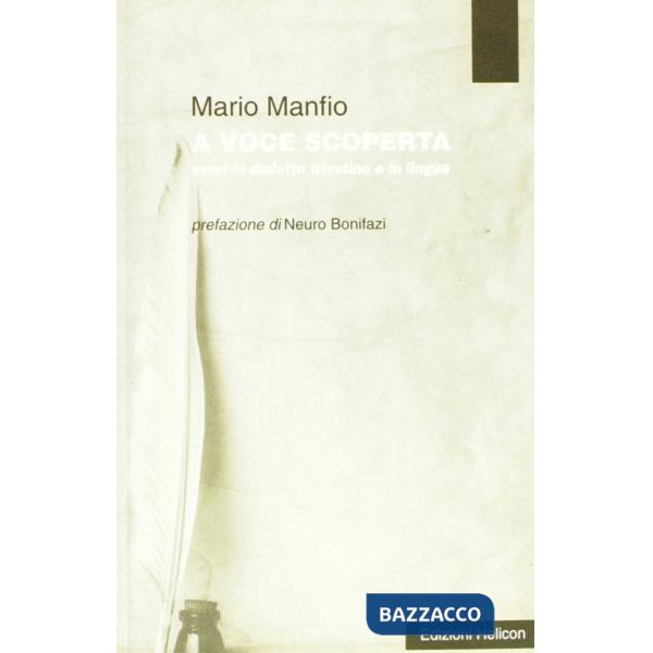 A voce scoperta. Versi in dialetto triestino e in lingua