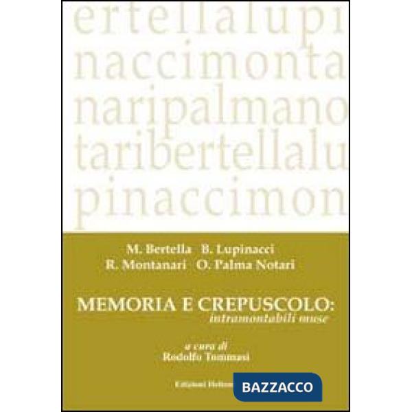 Memoria e crepuscolo: intramontabili muse
