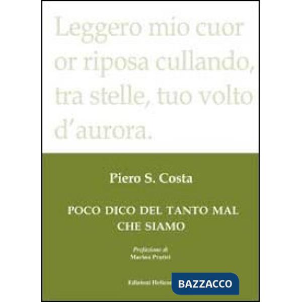 Poco dico del tanto mal che siamo