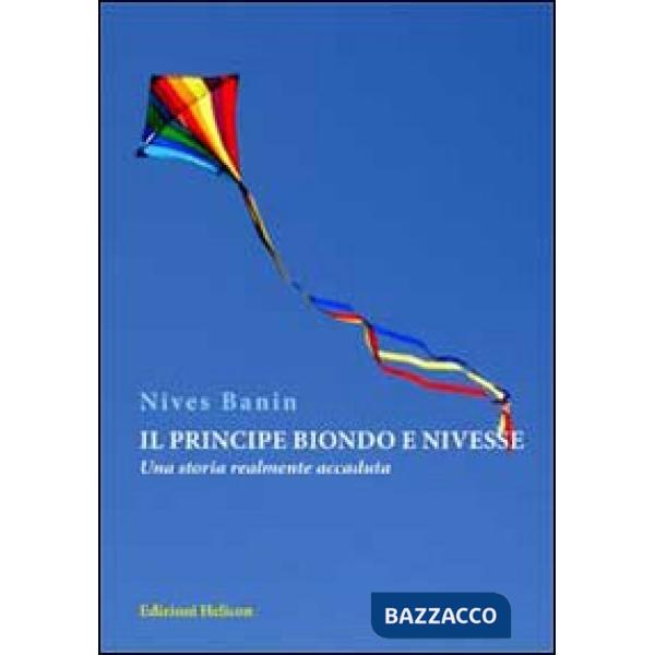 Principe biondo e Nivesse. Una storia realmente accaduta (Il)