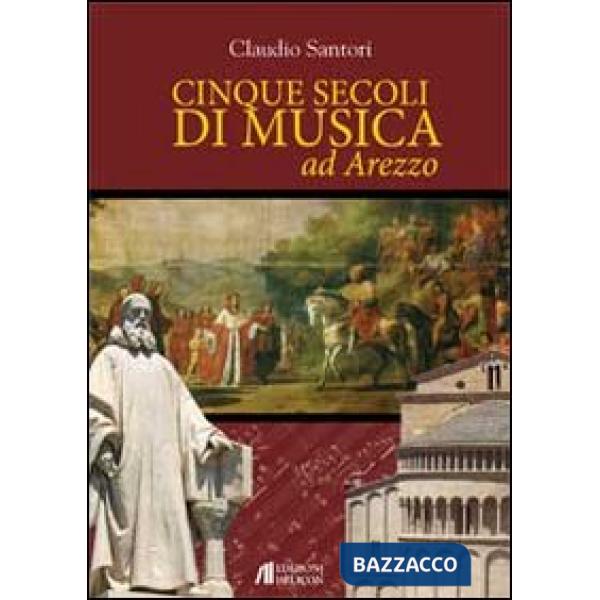 Cinque secoli di musica ad Arezzo