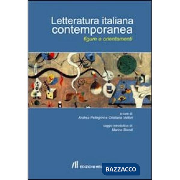 Letteratura italiana contemporanea. Figure e orientamenti