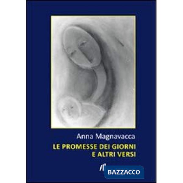Promesse dei giorni e altri versi (Le)