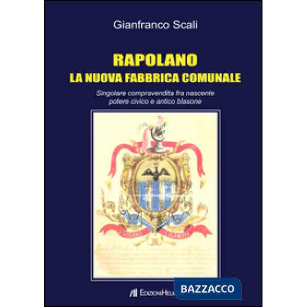 Rapolano. La nuova fabbrica comunale. Singolare compravendita fra nascente poter