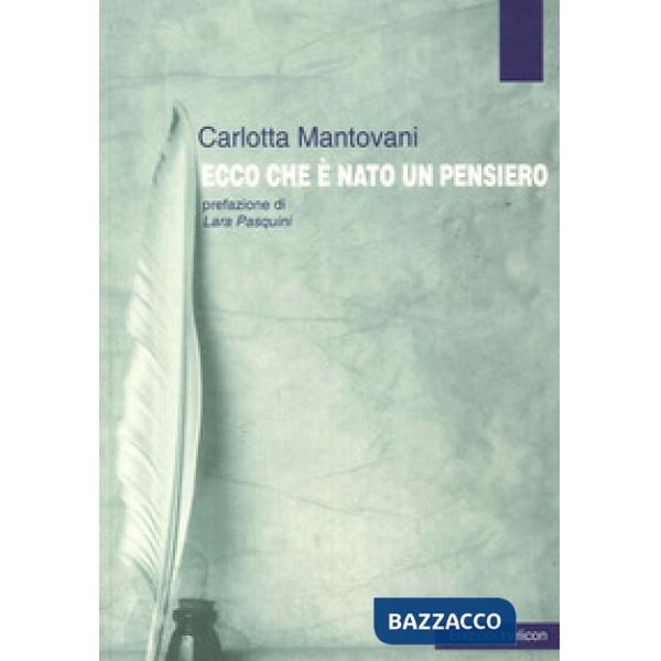 Ecco che è nato un pensiero