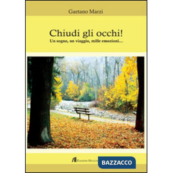 Chiudi gli occhi! Un sogno, un viaggio, mille emozioni...