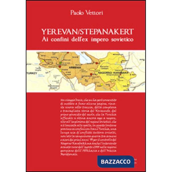 Yerevan/Stepanakert. Ai confini dell'ex impero sovietico