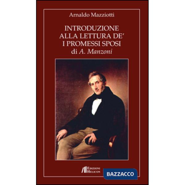 Introduzione alla lettura de' «I Promessi Sposi» di A. Manzoni