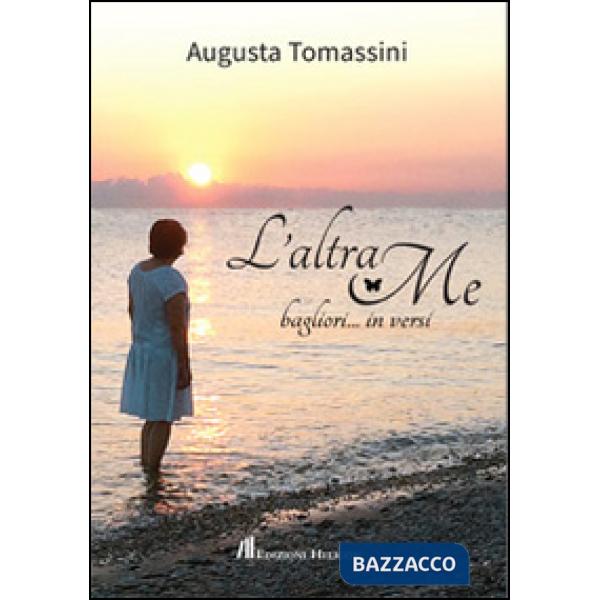 Altra me. Bagliori... in versi (L')