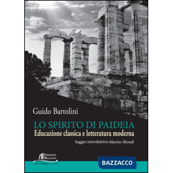 Spirito di Paideia. Educazione classica e letteratura moderna (Lo)