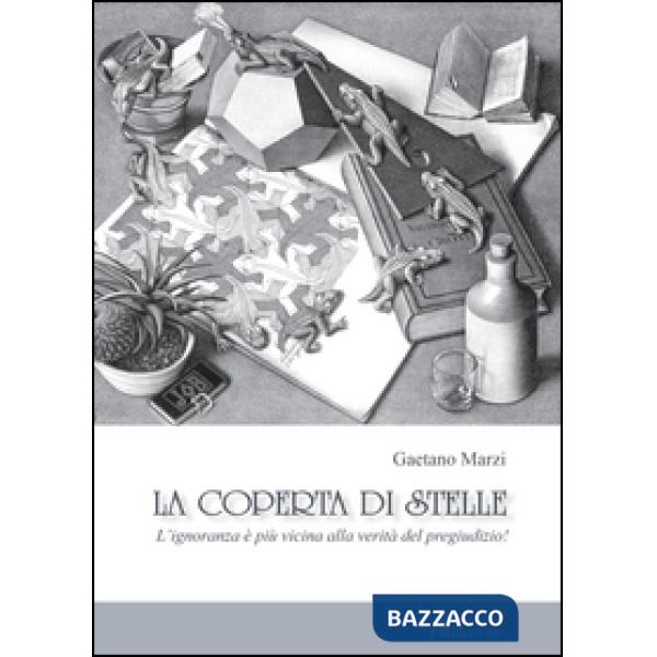 Coperta di stelle. L'ignoranza è più vicina alla verità del pregiudizio (La)