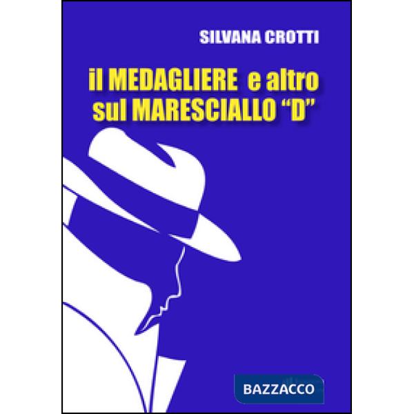 Medagliere e altro sul maresciallo «D» (Il)