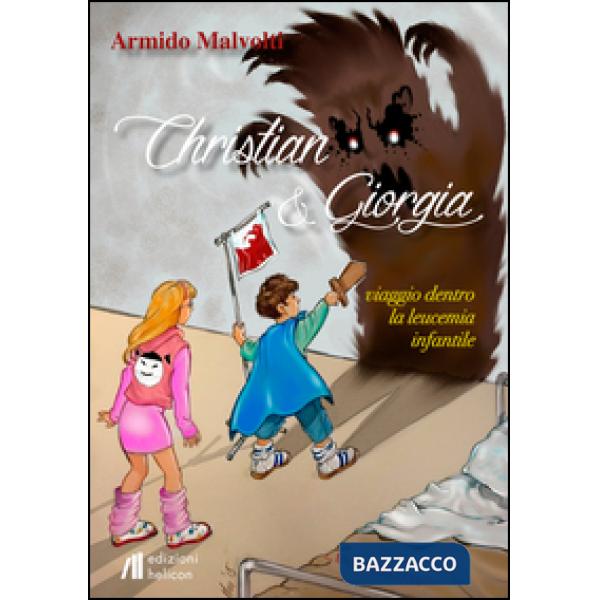 Christian e Giorgia. Viaggio dentro la leucemia infantile