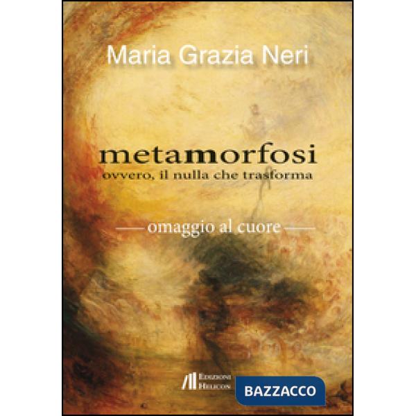 Metamorfosi ovvero, il nulla che trasforma