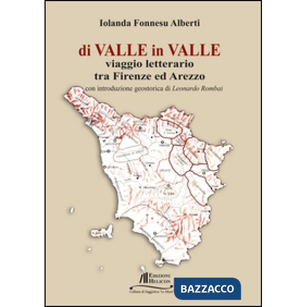 Di valle in valle. Viaggio letterario tra Firenze ed Arezzo