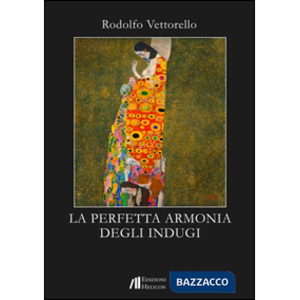 Perfetta armonia degli indugi (La)