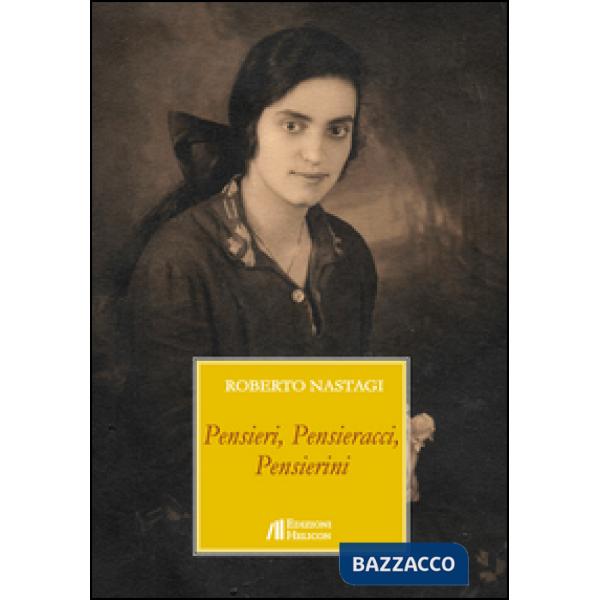 Pensieri, pensieracci, pensierini