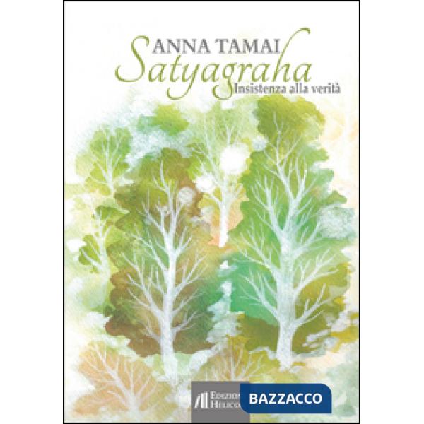 Satyagraha. Insistenza alla verità