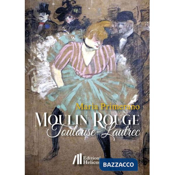 Moulin Rouge. Toulouse-Lautrec