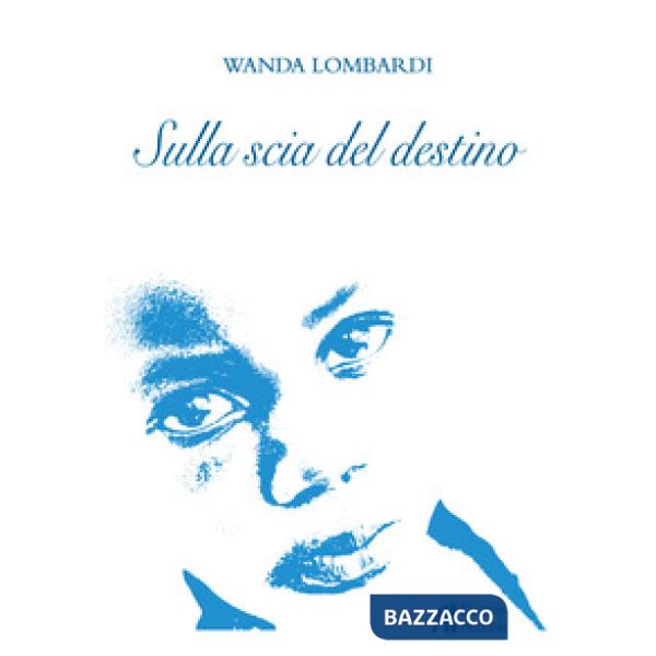 Sulla scia del destino