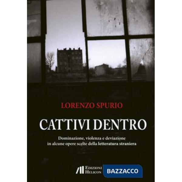 Cattivi dentro. Dominazione, violenza e deviazione in alcune opere scelte della 