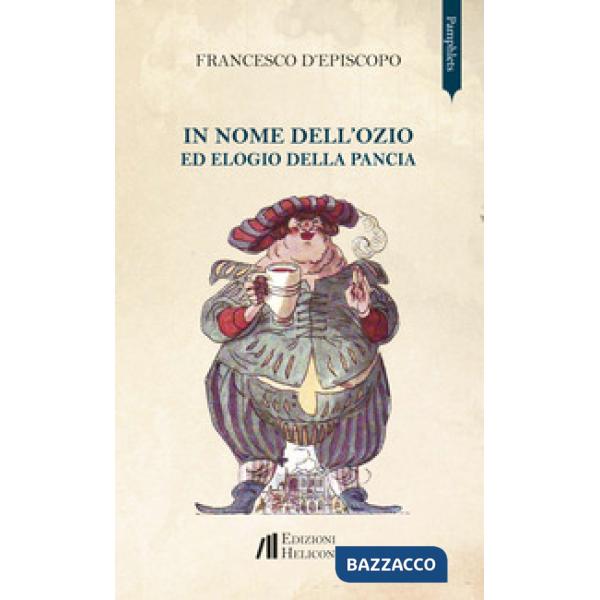 In nome dell'ozio ed elogio della pancia