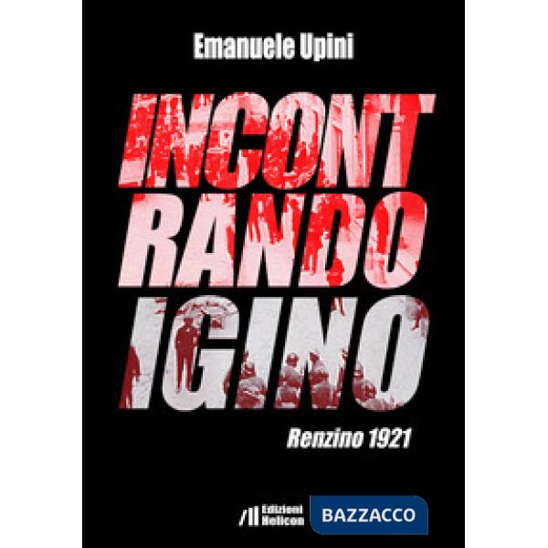Incontrando Igino. Renzino 1921