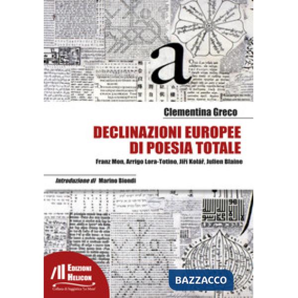 Declinazioni europee di poesia totale. Franz Mon, Arrigo Lora-Totino, Ji?í Kolá?, Julien Blaine