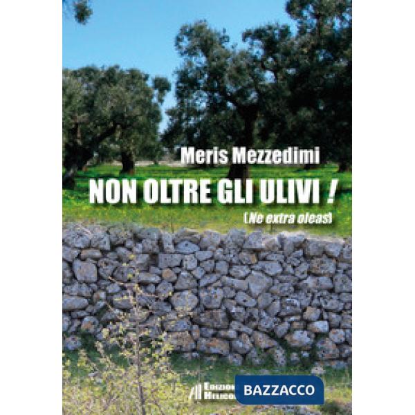Non oltre gli ulivi! (Ne extra oleas)