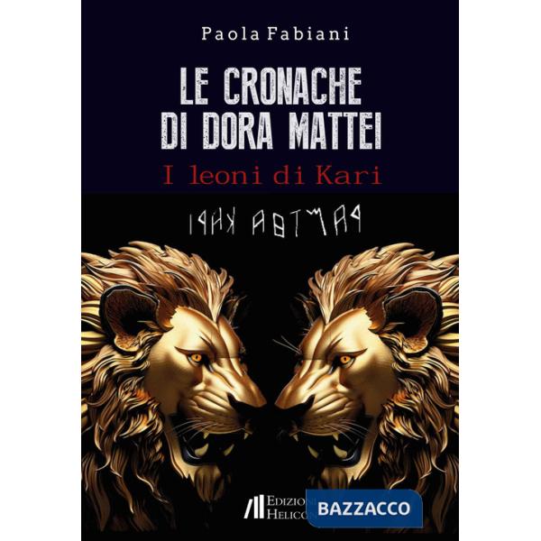 Cronache di Dora Mattei. I leoni di Kari (Le)