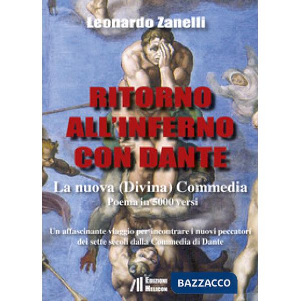 Ritorno all'Inferno con Dante. La nuova (Divina) Commedia. Un affascinante viagg