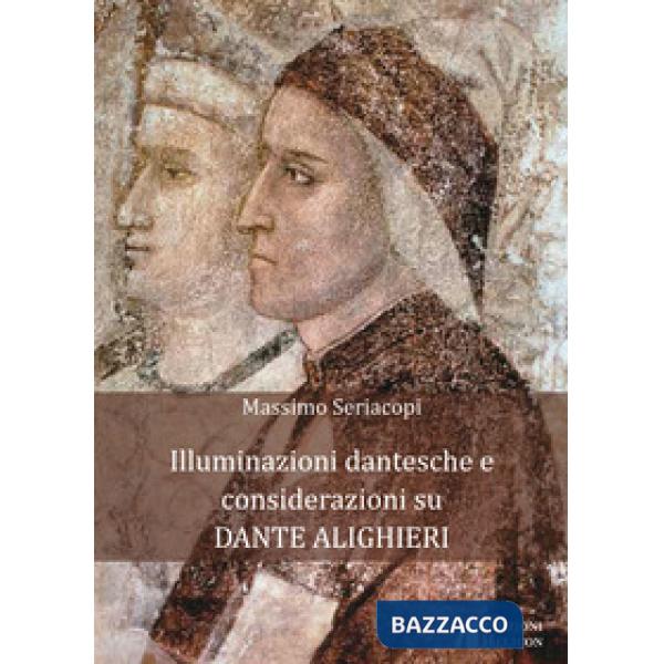 Illuminazioni dantesche e considerazioni su Dante Alighieri