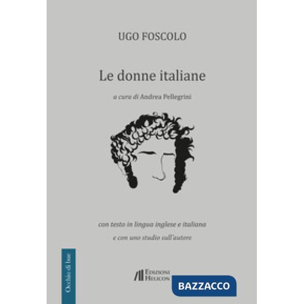 Donne italiane. Con testo in lingua inglese e italiana e con uno studio sull'autore (Le)
