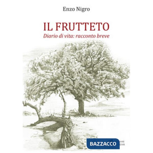 Frutteto. Diario di vita: racconto breve (Il)