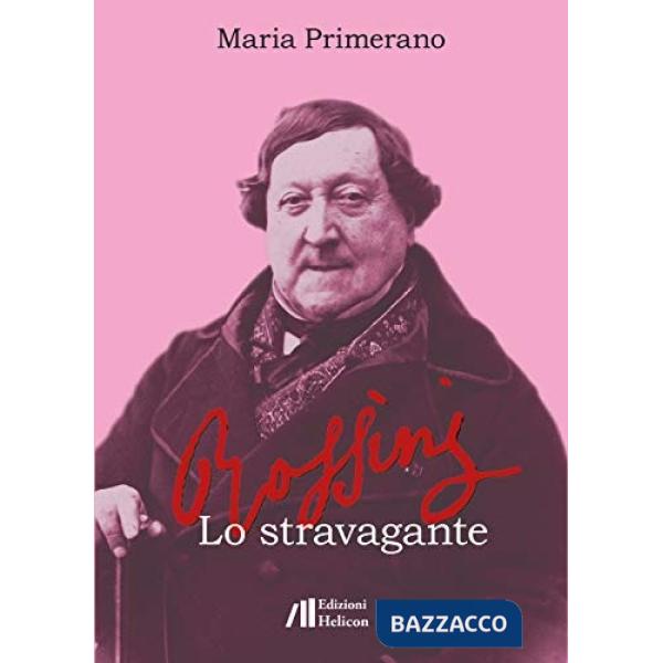 Rossini. Lo stravagante