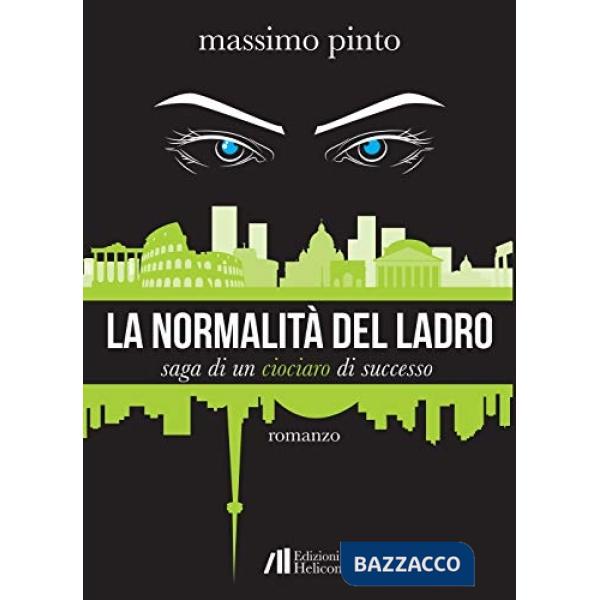 Normalità del ladro. Saga di un ciociaro di successo (La)