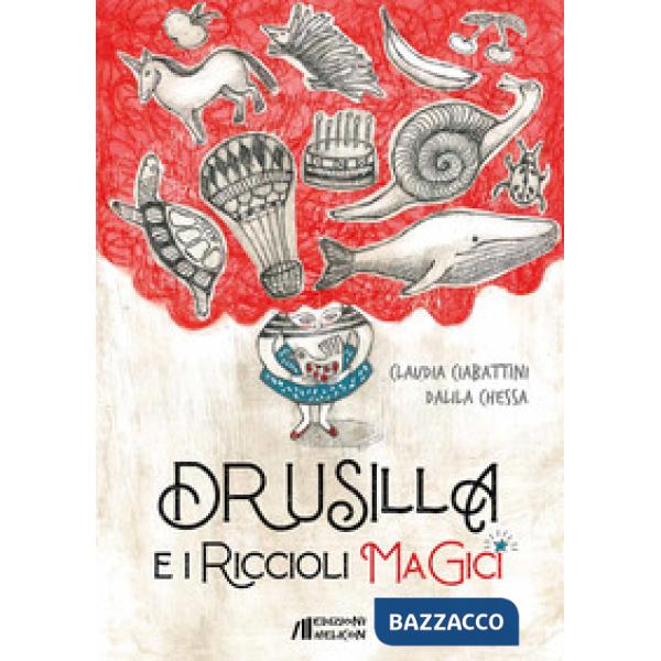 Drusilla e i riccioli magici. Ediz. a colori