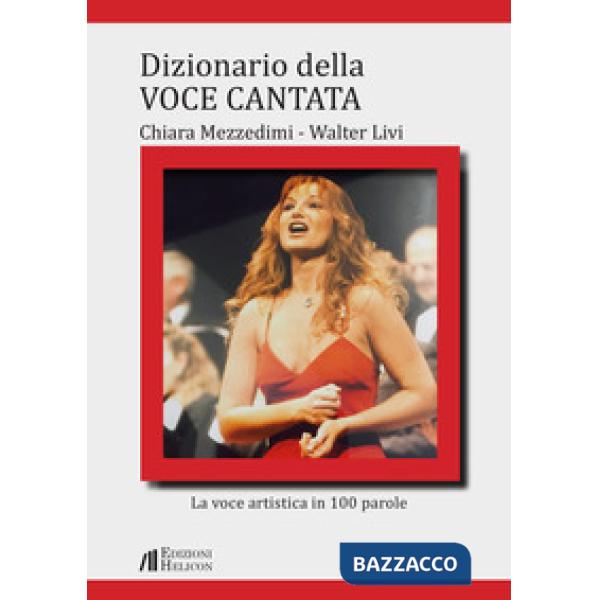 Dizionario della voce cantata. La voce artistica in 100 parole