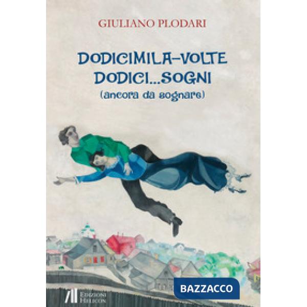 Dodicimila volte dodici... sogni (ancora da sognare)