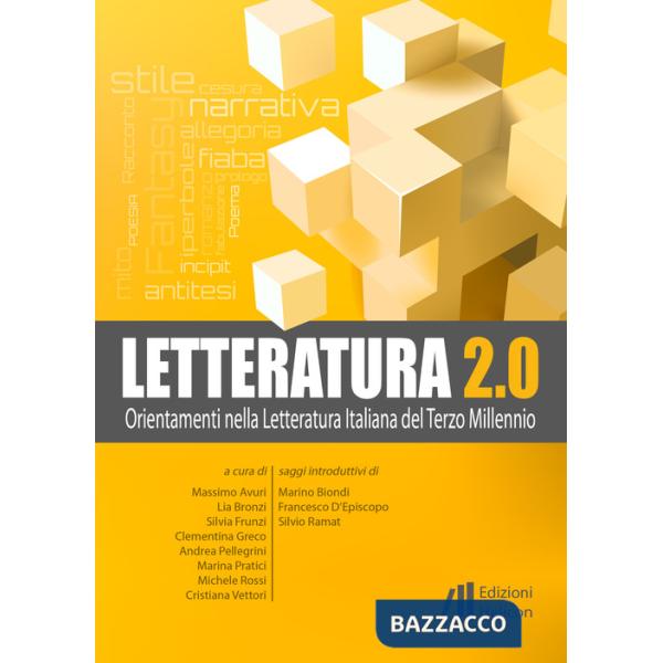 Letteratura 2.0. Orientamenti nella letteratura italiana del terzo millennio