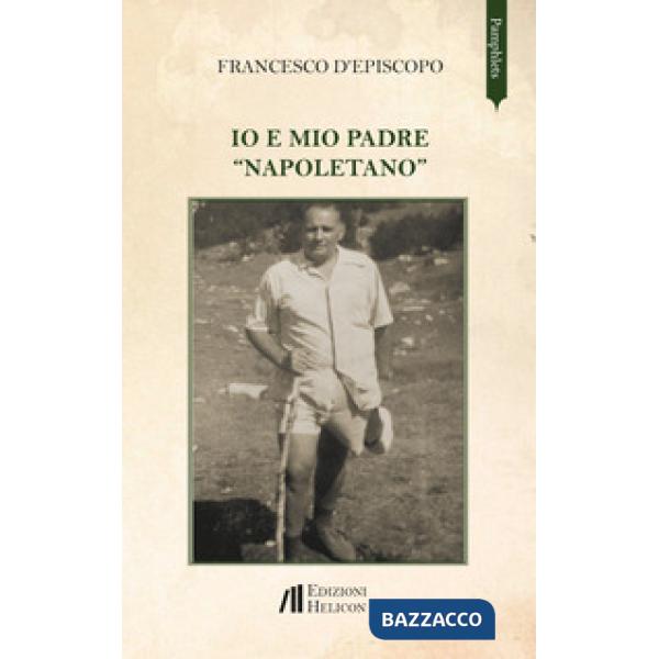 Io e mio padre «napoletano»