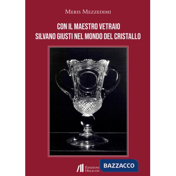 Con il Maestro vetraio Silvano Giusti nel mondo del cristallo