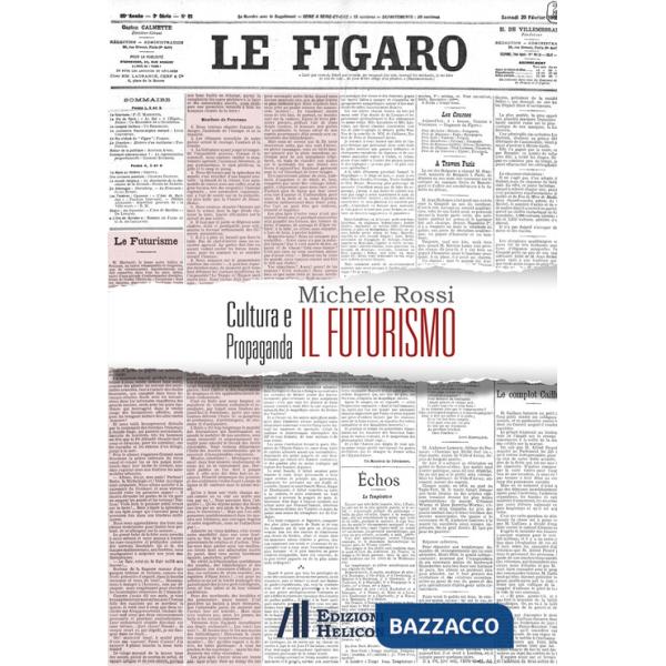 Cultura e propaganda: il Futurismo. Ediz. italiana, inglese e francese