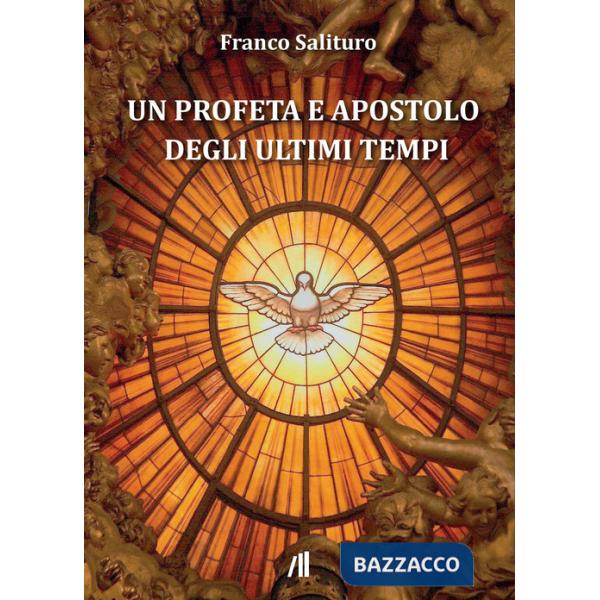 Profeta e apostolo degli ultimi tempi (Un)