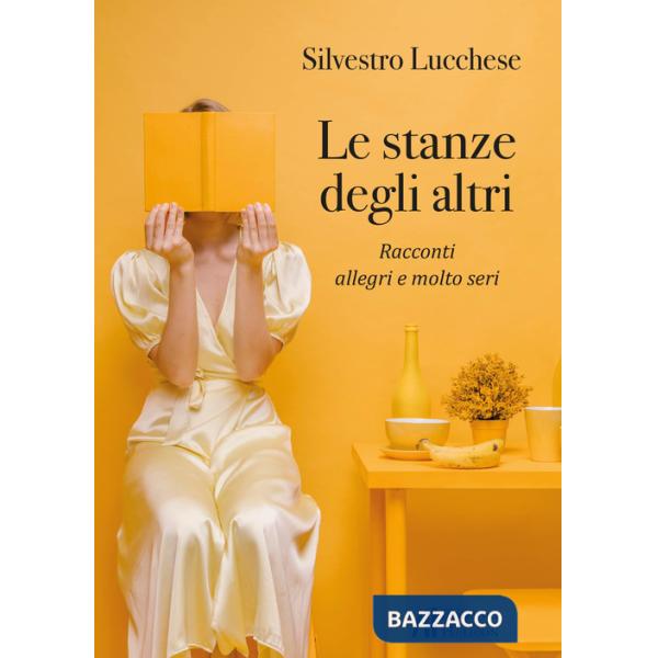 Stanze degli altri. Racconti allegri e molto seri (Le)